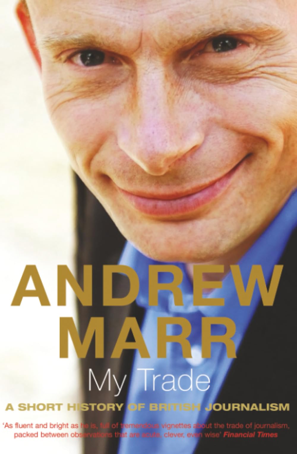 My Trade: A Short History of British Journalism
