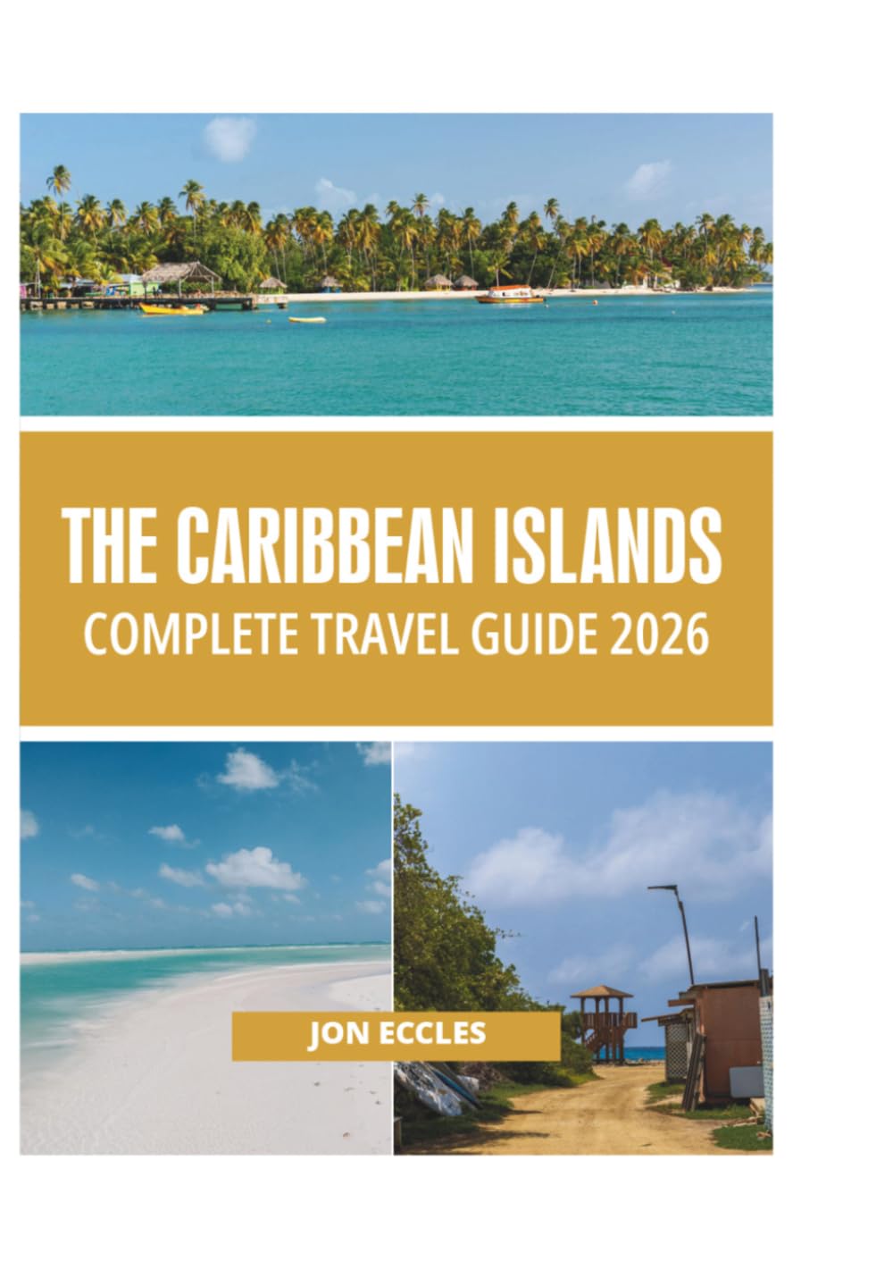 THE CARIBBEAN ISLANDS COMPLETE TRAVEL GUIDE 2026