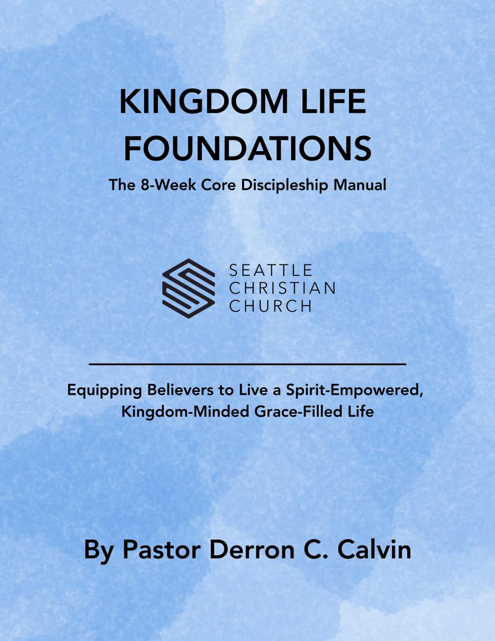 Kingdom Life Foundations: An 8-Week Core Discipleship Manual