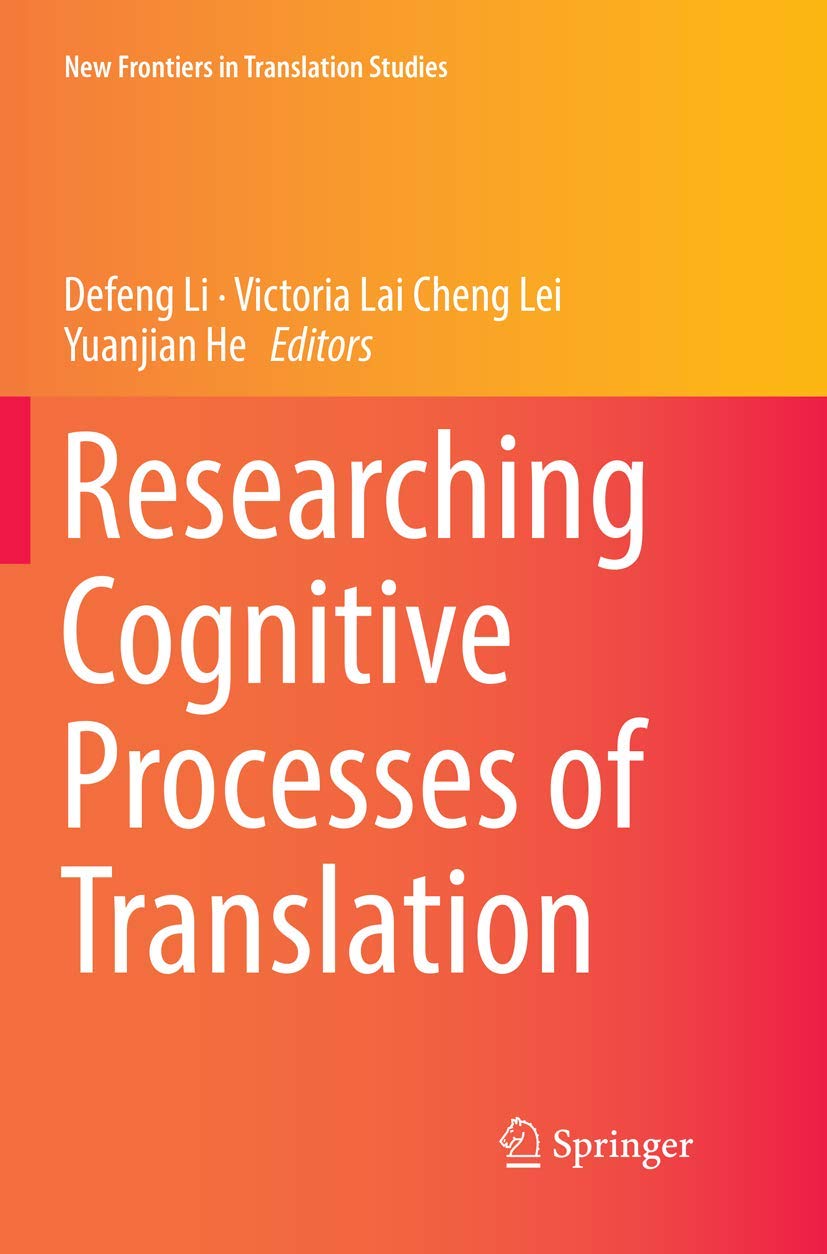 Researching Cognitive Processes of Translation (New Frontiers in Translation Studies)