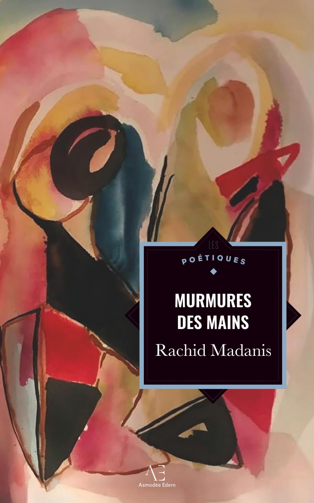 Murmures des mains et autres poèmes