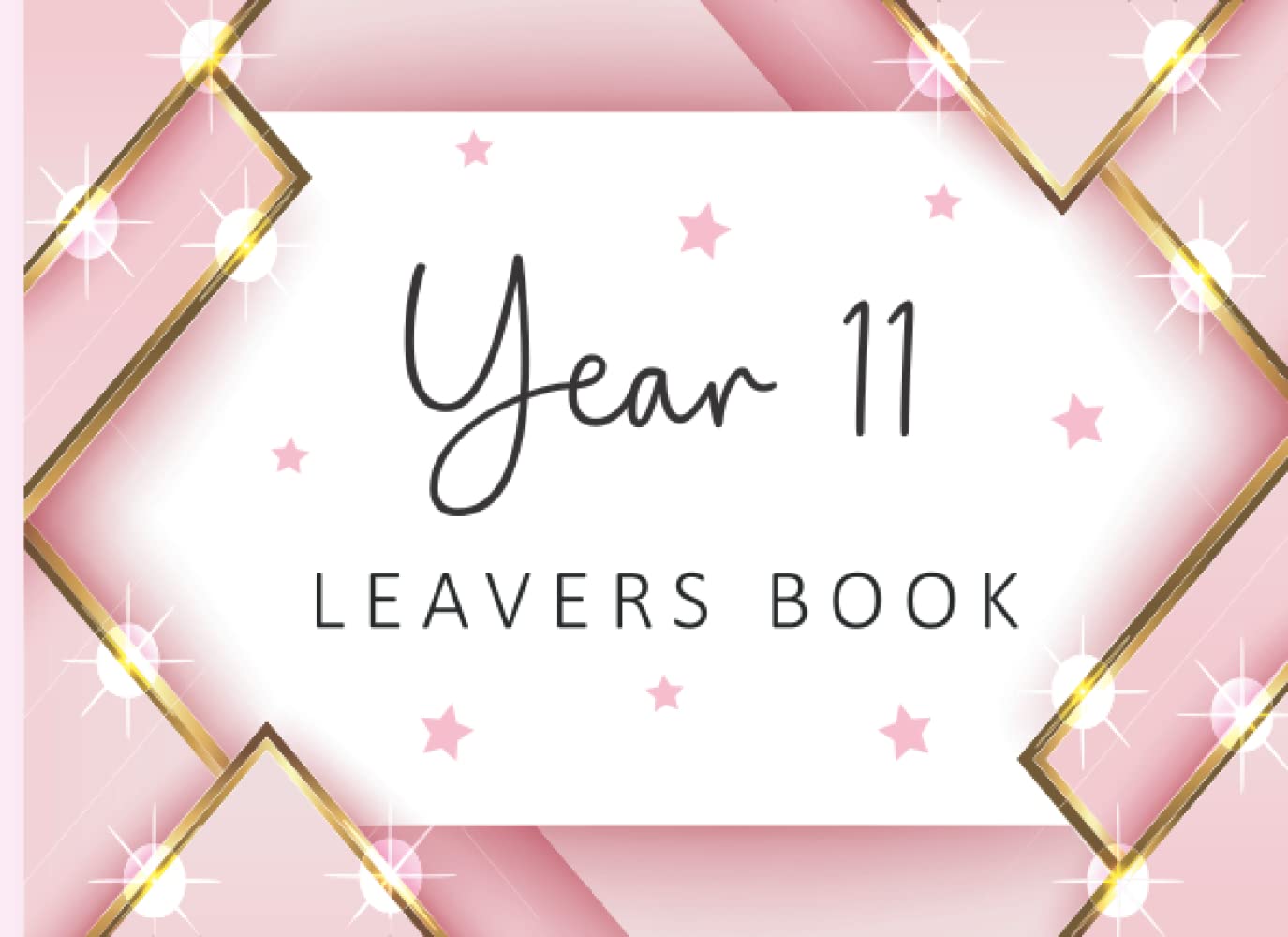 Year 11 Leavers Book: For Autographs Signatures Messages From Friends and Teachers Secondary School Student Pink & Rose Gold Design