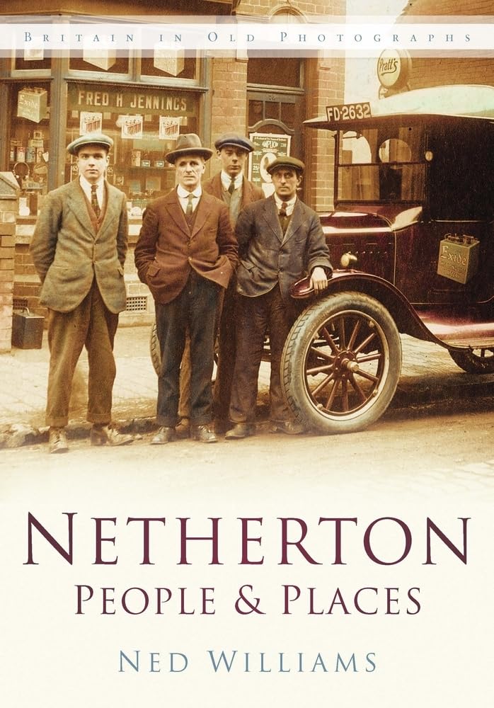 Netherton: People and Places by Ned Williams - 9780750946667