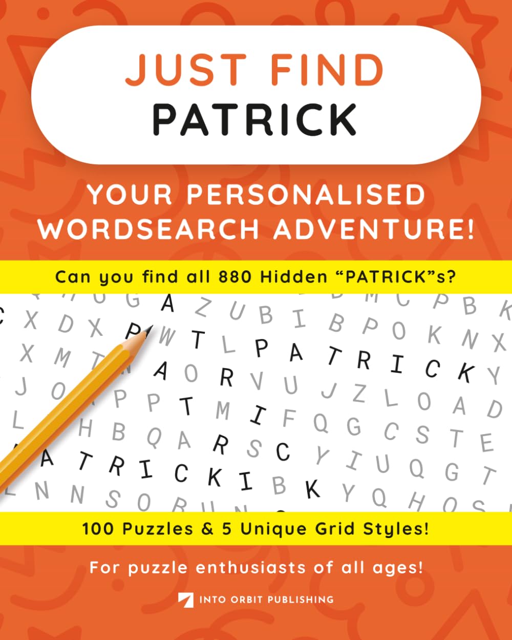 Just Find PATRICK: Your Personalised Word Search Adventure: For puzzle enthusiasts of all ages! (Just Find Puzzle Series)