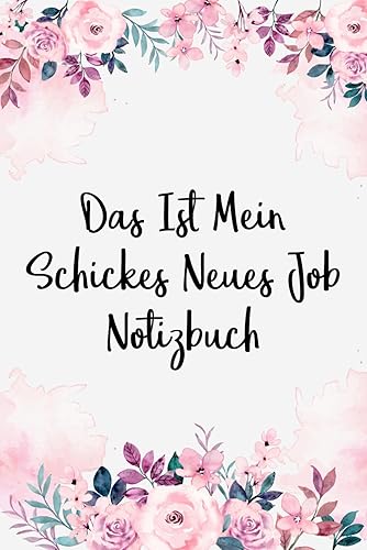 Das Ist Mein Schickes Neues Job Notizbuch. Notizbuch Für Neuen Job: Ein Lustiges Notizbuch Für Büro. Das Perfekte Geschenk Zum Neuen Job für Frauen