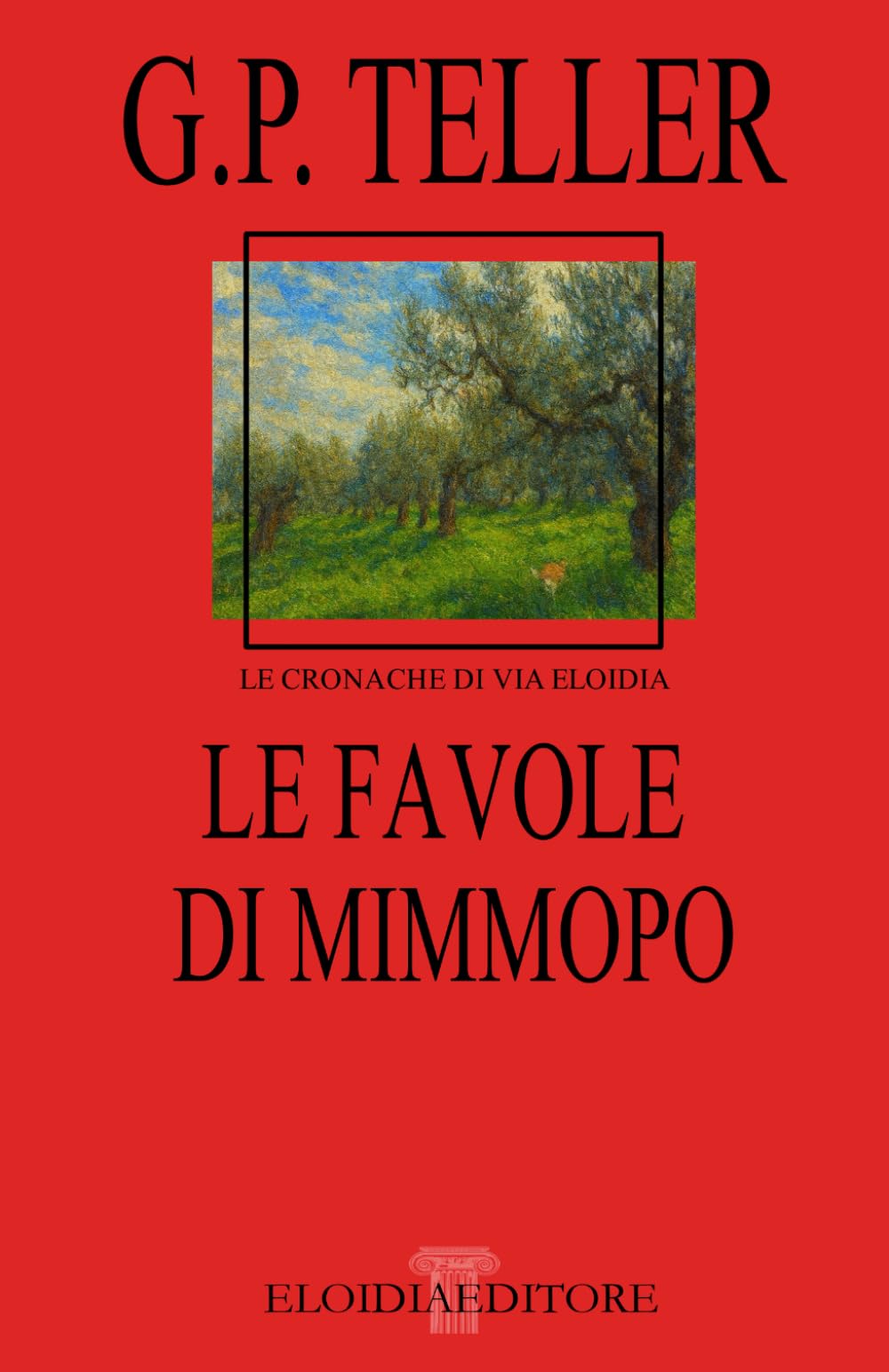 Le Favole Di Mimmopo (LE CRONACHE DI VIA ELOIDIA)
