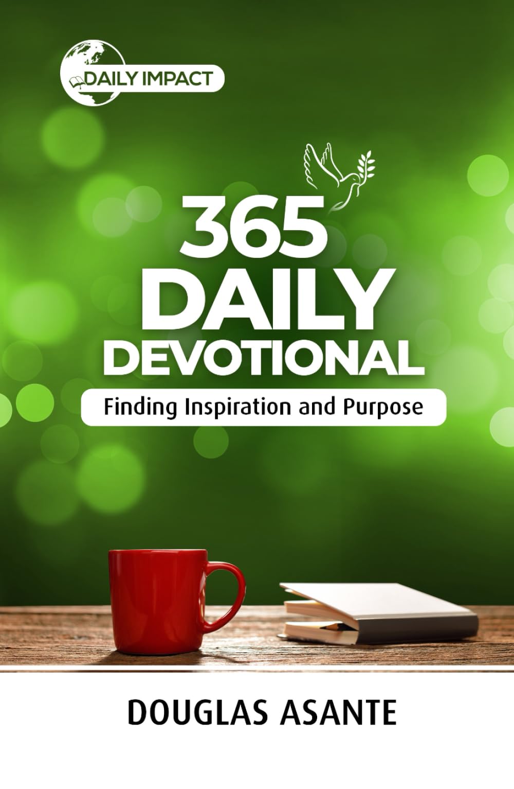 365 Daily Devotional: Finding Inspiration and Purpose