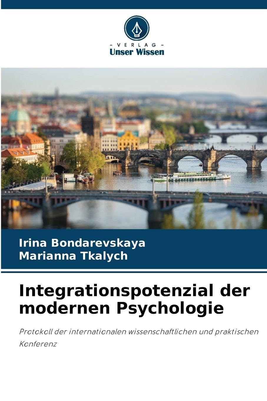 Integrationspotenzial der modernen Psychologie: Protokoll der internationalen wissenschaftlichen und praktischen Konferenz