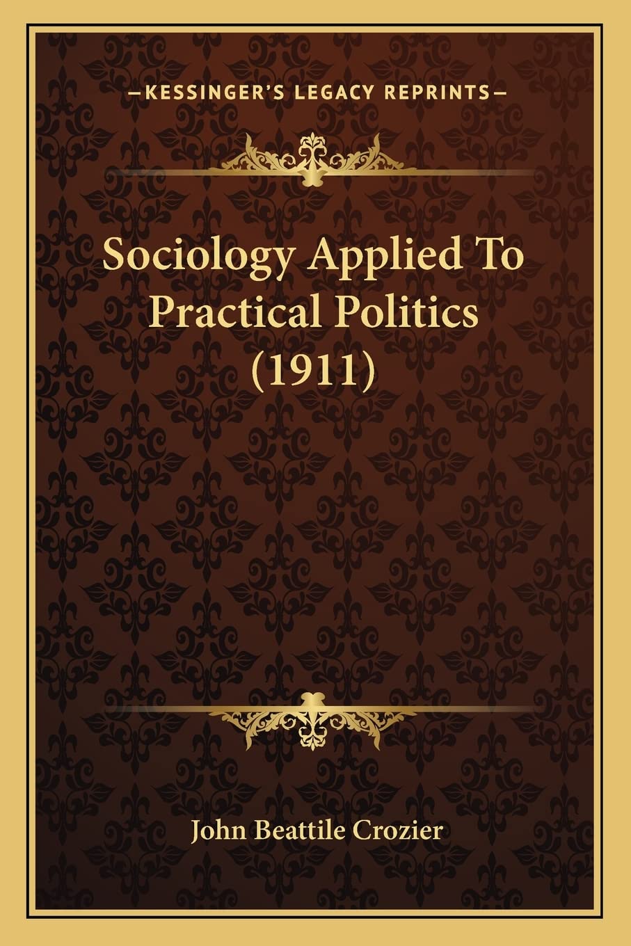 Sociology Applied To Practical Politics (1911)