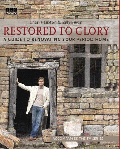 Restored to Glory by Charlie Luxton (2005-10-20)