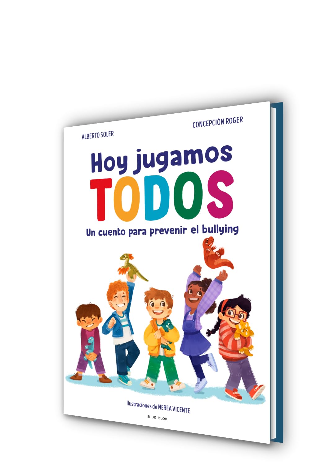 Hoy jugamos todos: Un cuento para prevenir el bullying (Cuentos infantiles ilustrados)