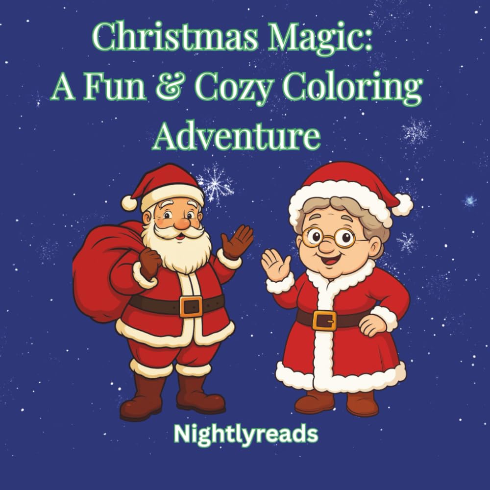 Christmas Magic: A Fun & Cozy Coloring Adventure: 64 Easy and Bold Christmas Coloring Pages for All Ages