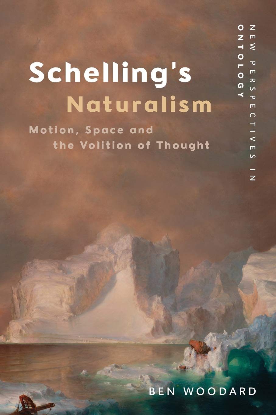 Schelling's Naturalism: Motion, Space and the Volition of Thought (New Perspectives in Ontology)