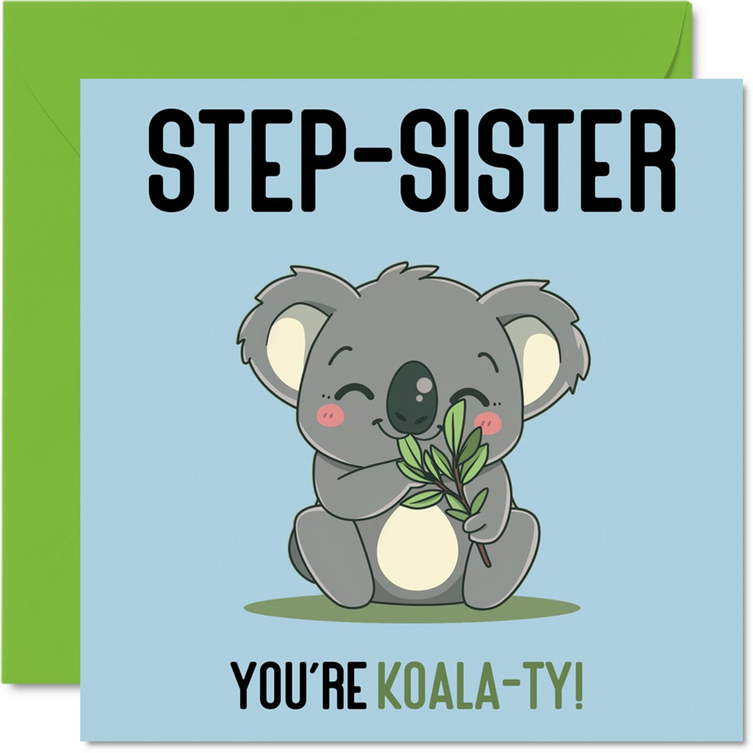 Birthday Cards for Step Sister - Koala-Ty - Funny Happy Birthday Card for Step-Sister from Step Brother, Sibling Gifts, 145mm Joke Greeting Cards Women Her