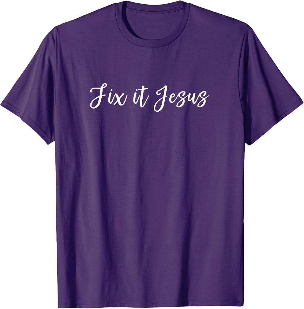 Cute Script Fix It Jesus Encouraging Christian T-Shirt T-Shirt