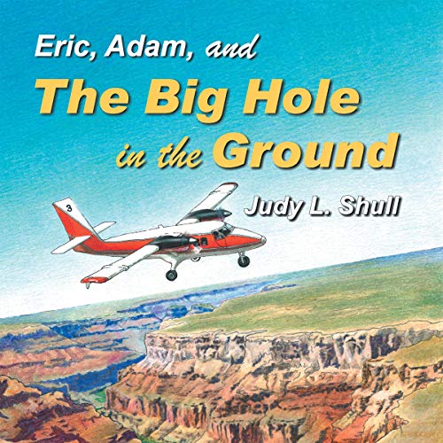 Eric, Adam, and the Big Hole in the Ground by Judy L. Shull episode artwork