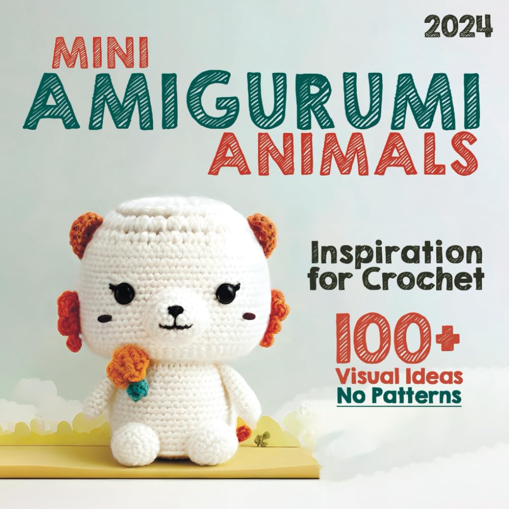 Mini Amigurumi Animals: A Visual Collection of Tiny Creatures (100+ ideas, no patterns) (Amigurumi Spark - Pattern-Free Crochet Visions)