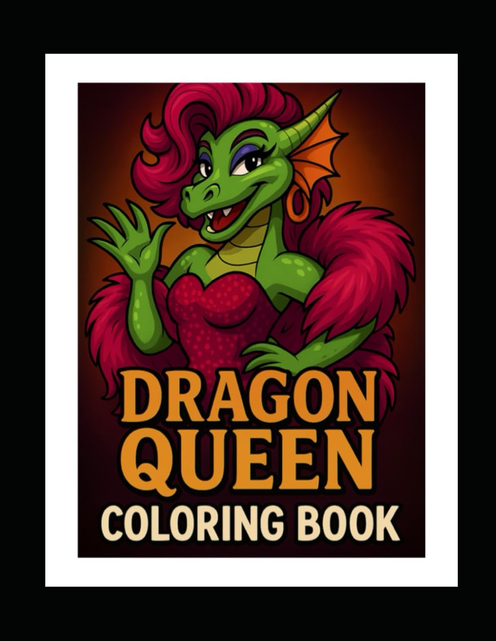 Dragon Queen Coloring Book: Bold Dragons, Brave Queens, and Magical Pages to Color!