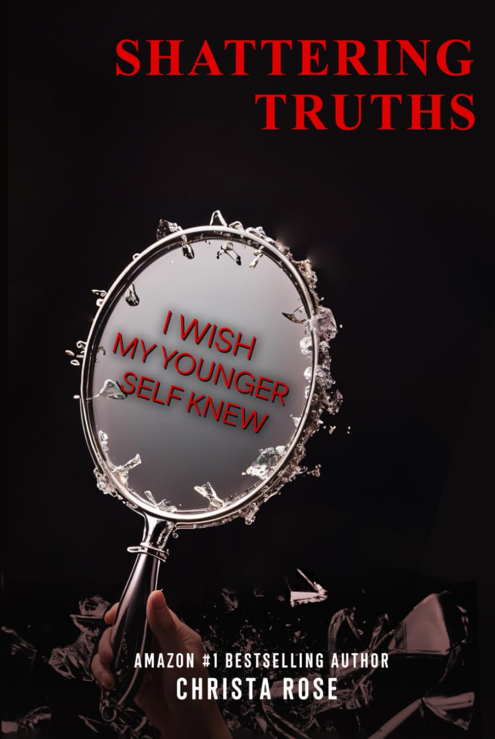 Shattering Truths: I Wish My Younger Self Knew