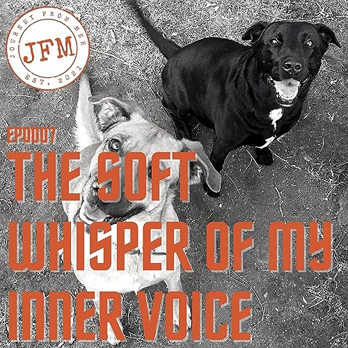 The Soft Whisper of My Inner Voice - EP0007