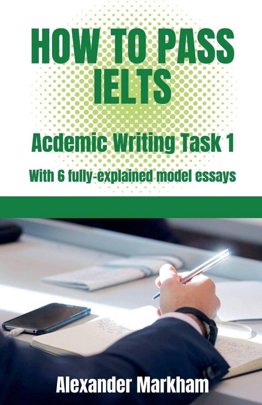 How to Pass IELTS Academic Writing Task 1 (Ielts Writing)