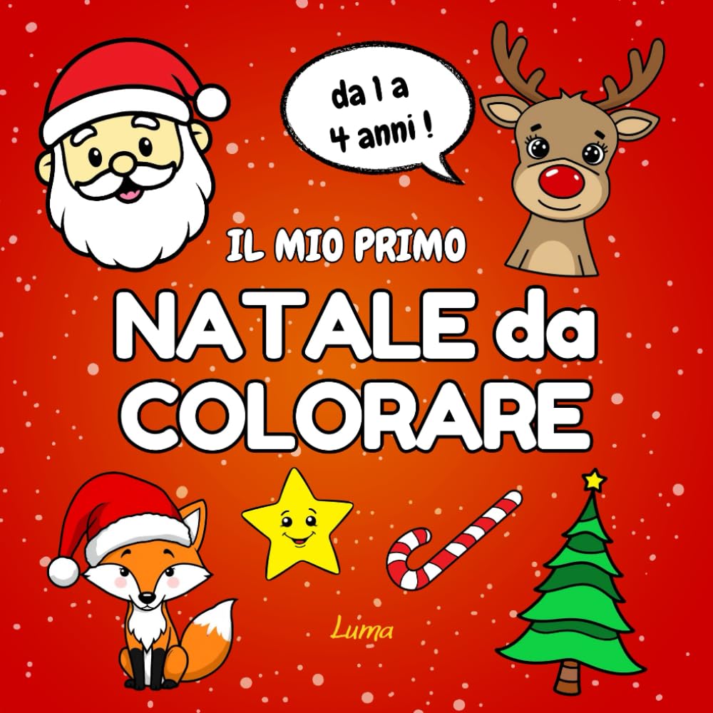 Il Mio Primo Natale da Colorare: Disegni Natalizi Facili da Colorare: Perfetto per le Prime Attività Creative