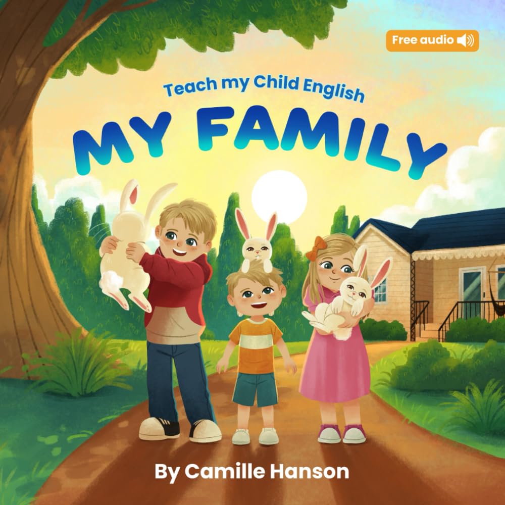 TEACH MY CHILD ENGLISH: MY FAMILY: Illustrated Childrens Books for English learners