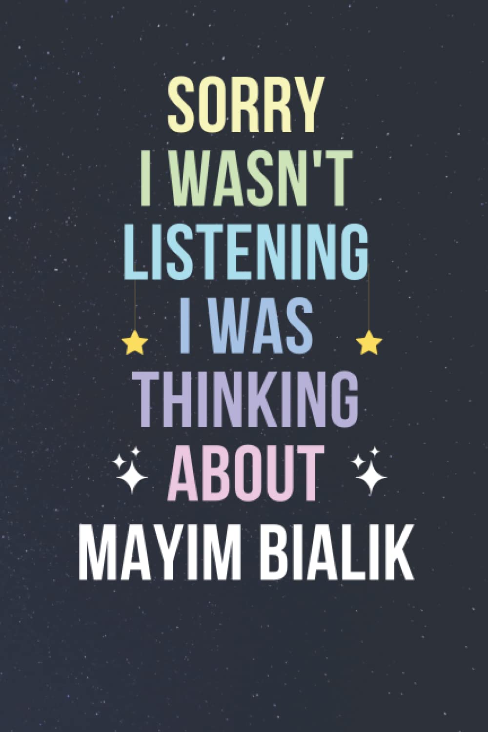 Sorry I Wasn't Listening I Was Thinking About Mayim Bialik: Blank Lined Notebook/ Journal/ Diary/ Notepad/ Composition Book gift for Mayim Bialik fans - 6x9 inches - 110pages