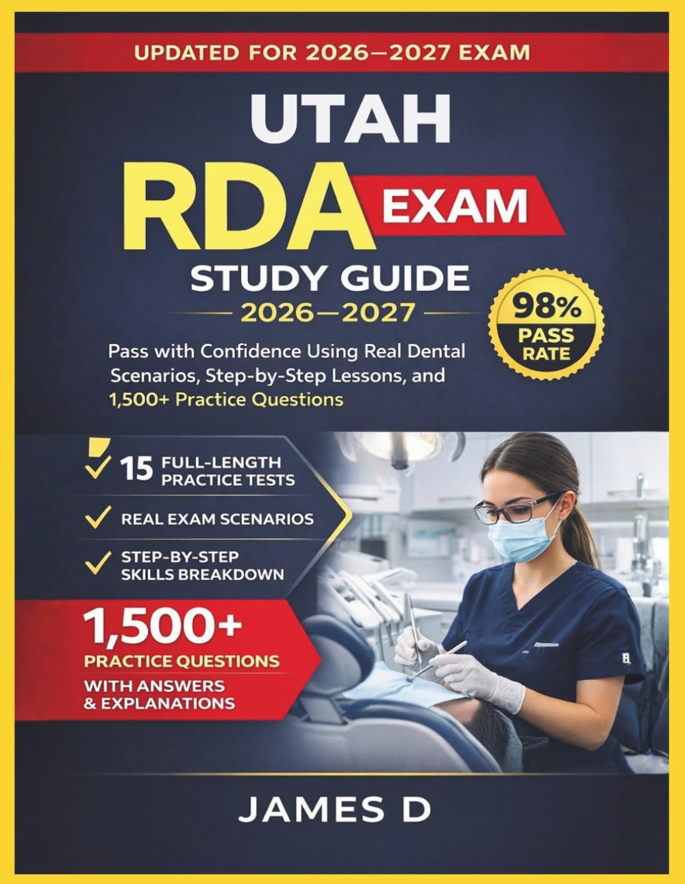 UTAH RDA EXAM STUDY GUIDE 2026/2027: PASS THE CONFIDENCE USING THE REAL DENTAL SCENARIOS STEP-BY-STEP LESSONS, & 1,500 PRACTICE QUESTIONS