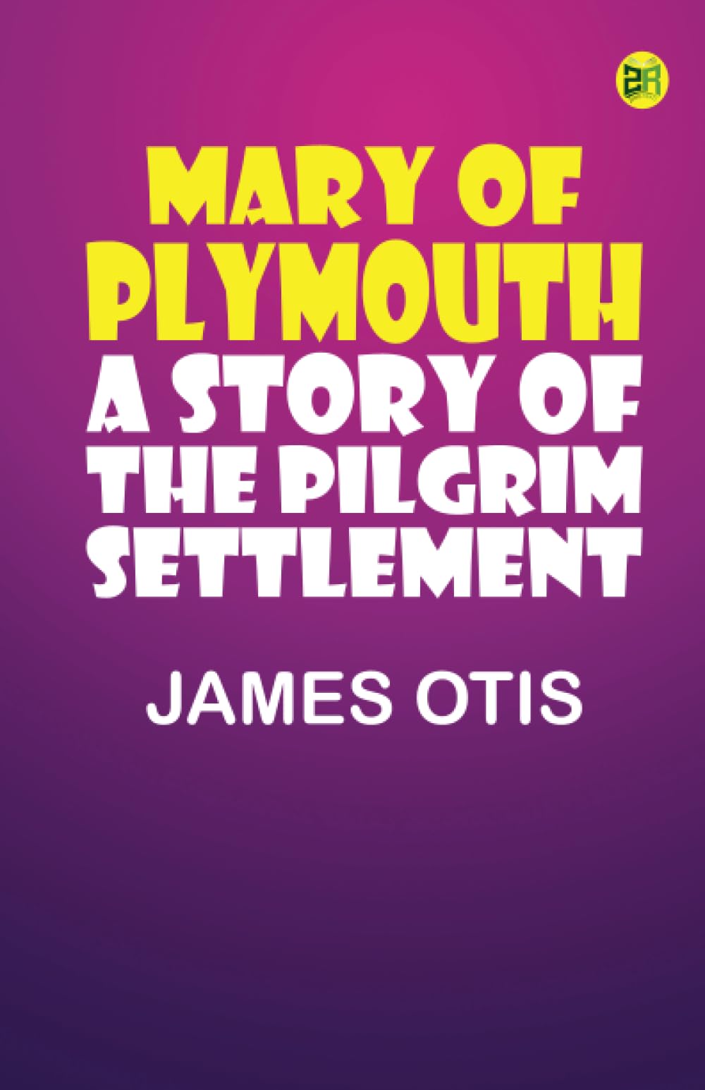 Mary of Plymouth: A Story of the Pilgrim Settlement