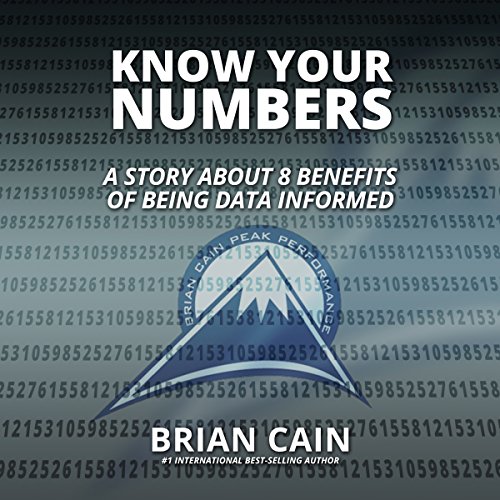 Know Your Numbers: Pillar #4 (Audible Audio Edition): Brian Cain, Randy ...