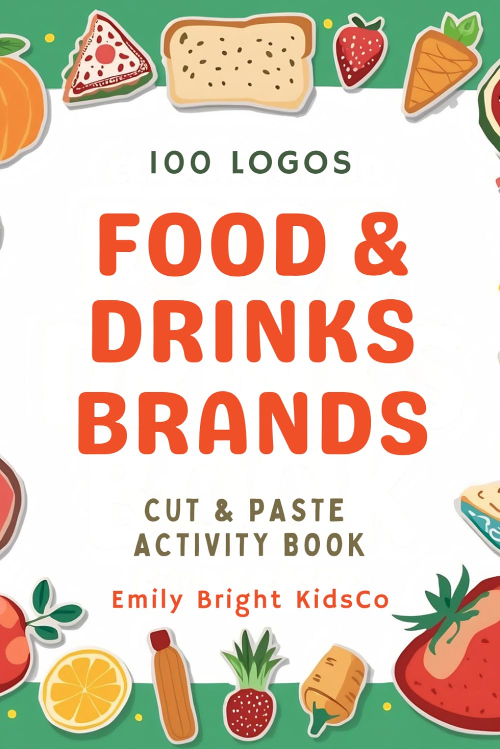 100 Logos cut and paste book: Food Edition (The 100 Logos Cut and Paste Book for Kids)