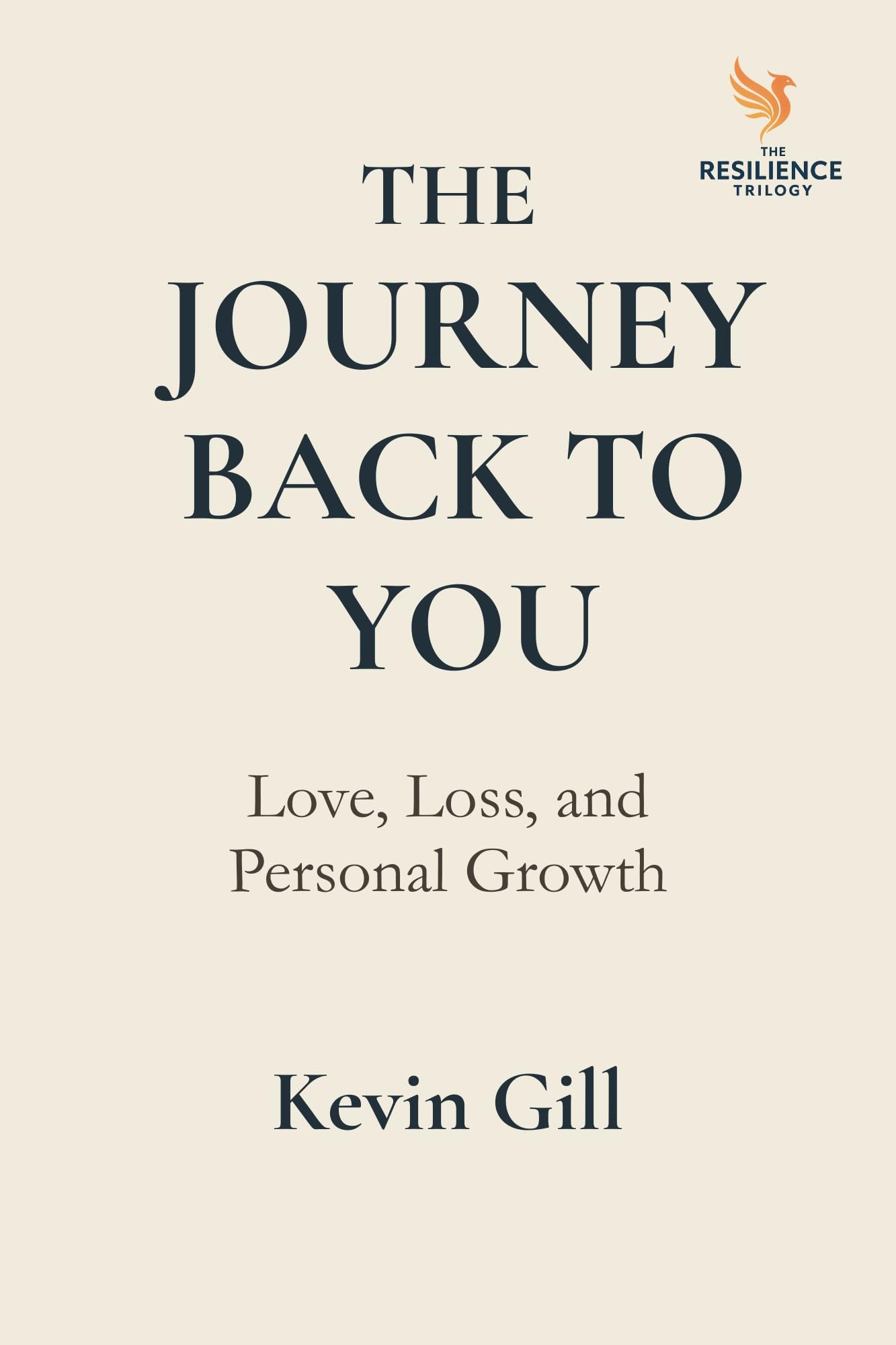 The Journey Back to You: Love, Loss, and Personal Growth (The Resilience Trilogy Book 1)