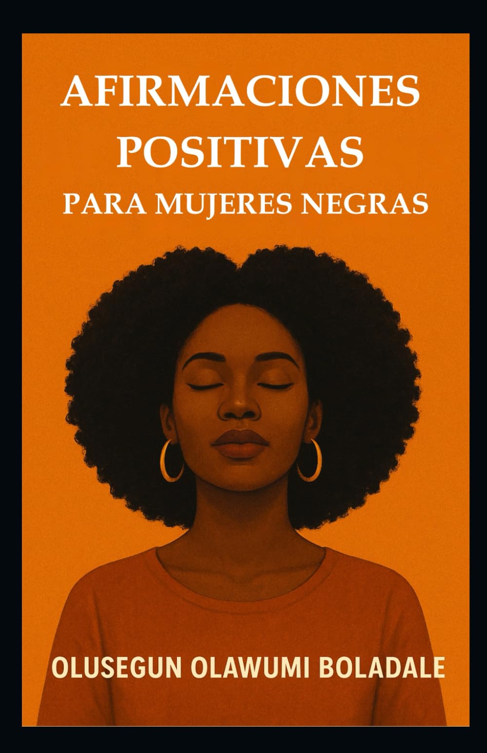 AFIRMACIONES POSITIVAS PARA MUJERES NEGRAS: Estrategias de oración cristiana diaria para mujeres, autoestima, paz interior y empoderamiento centrado en Dios