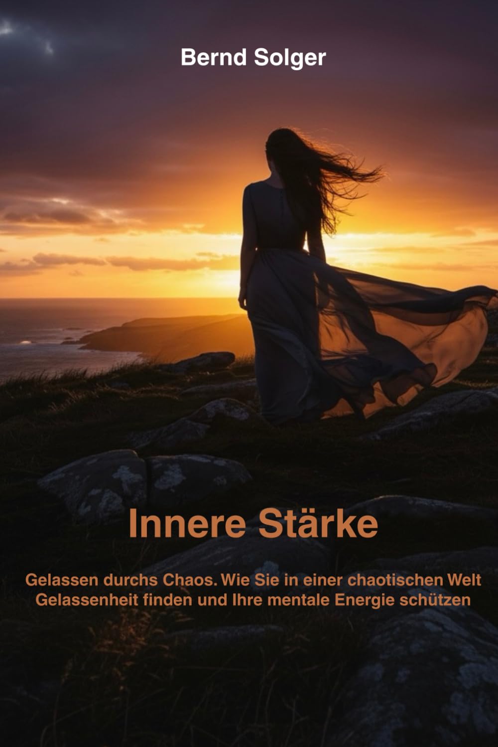 Innere Stärke: Gelassen durchs Chaos: Wie Sie in einer chaotischen Welt Gelassenheit finden und Ihre mentale Energie schützen