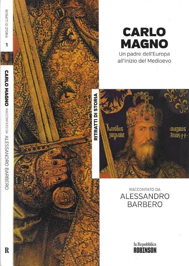 Carlo Magno. Un padre dell'europa all'inizio del medioevo.