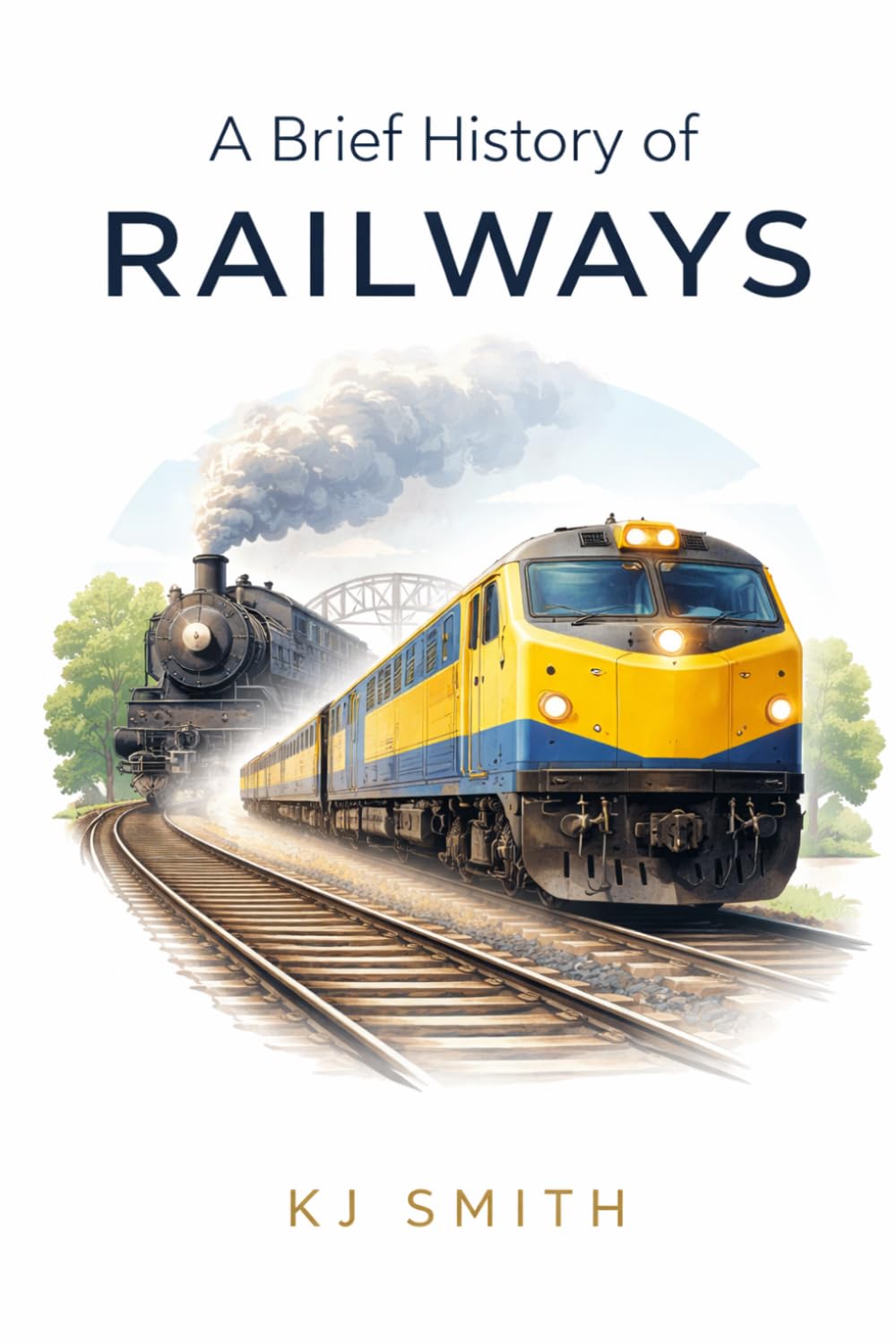 A Brief History of Railways (A Brief History of - Professions & Industries Edition)