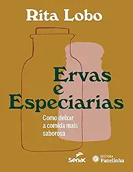 Ervas e especiarias: como deixar a comida mais saborosa