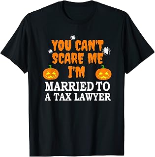 Can't Scare Me Married a Tax Lawyer Funny Halloween Marriage T-Shirt