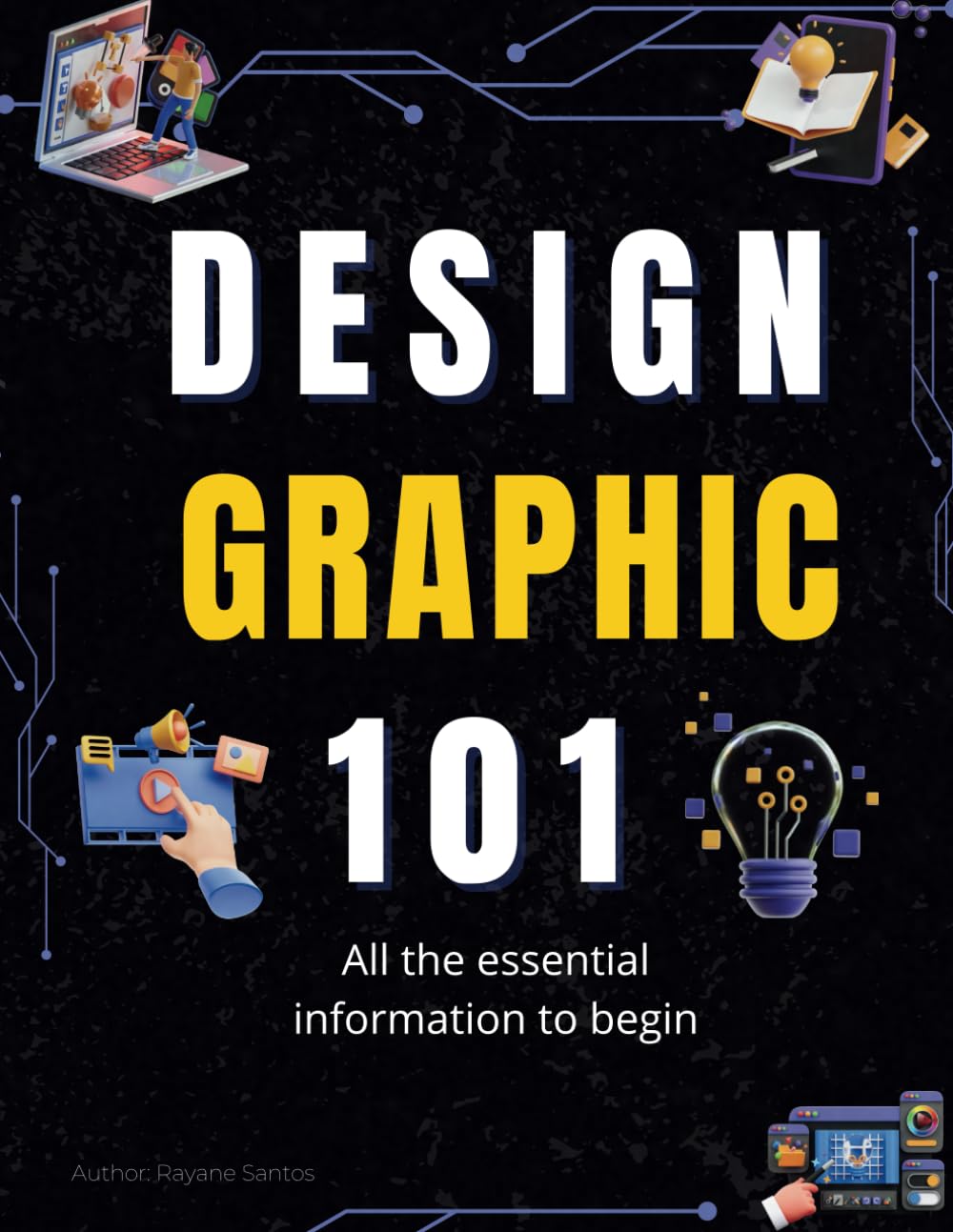Graphic Design 101: Everything You Need to Know to Get Started