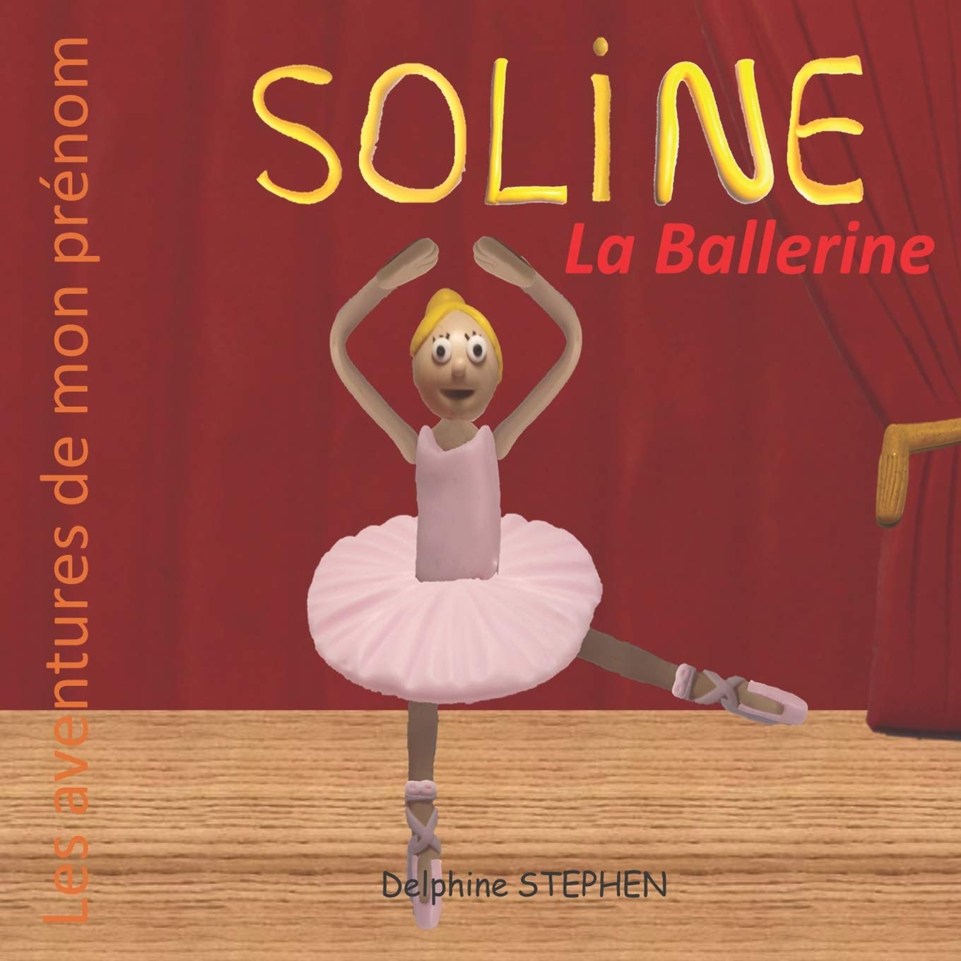Soline la Ballerine: Les aventures de mon prénom
