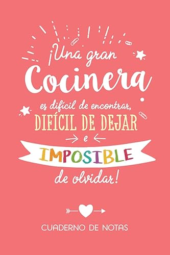 Una gran Cocinera es difícil de encontrar, difícil de dejar e imposible de olvidar: Cuaderno de Notas (A5, rayado) - Regalo original para una Cocinera - Regalos para su cumpleaños o navidad