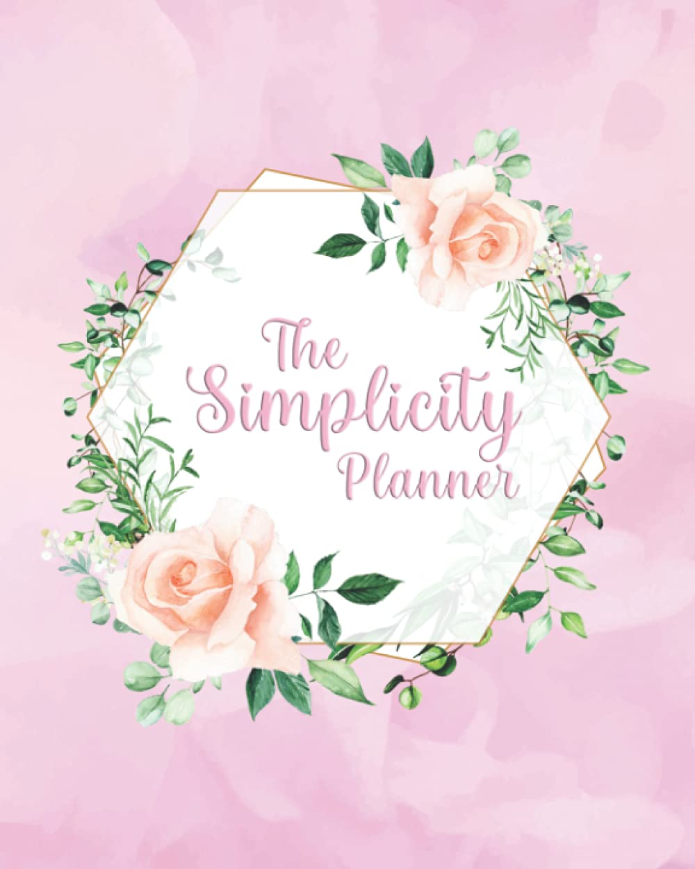 The Simplicity Planner: Simple, Uncomplicated Planning and Organising