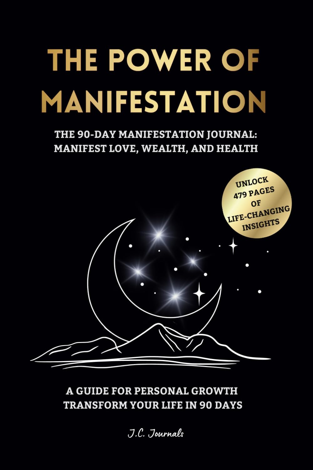 Manifestation Journal: The Power of Manifestation, 90 Days of Deep Self-Reflection, Daily Rituals for Personal Growth | Manifest Love, Wealth, and ... Transform Your Life with 90 Unique Topics