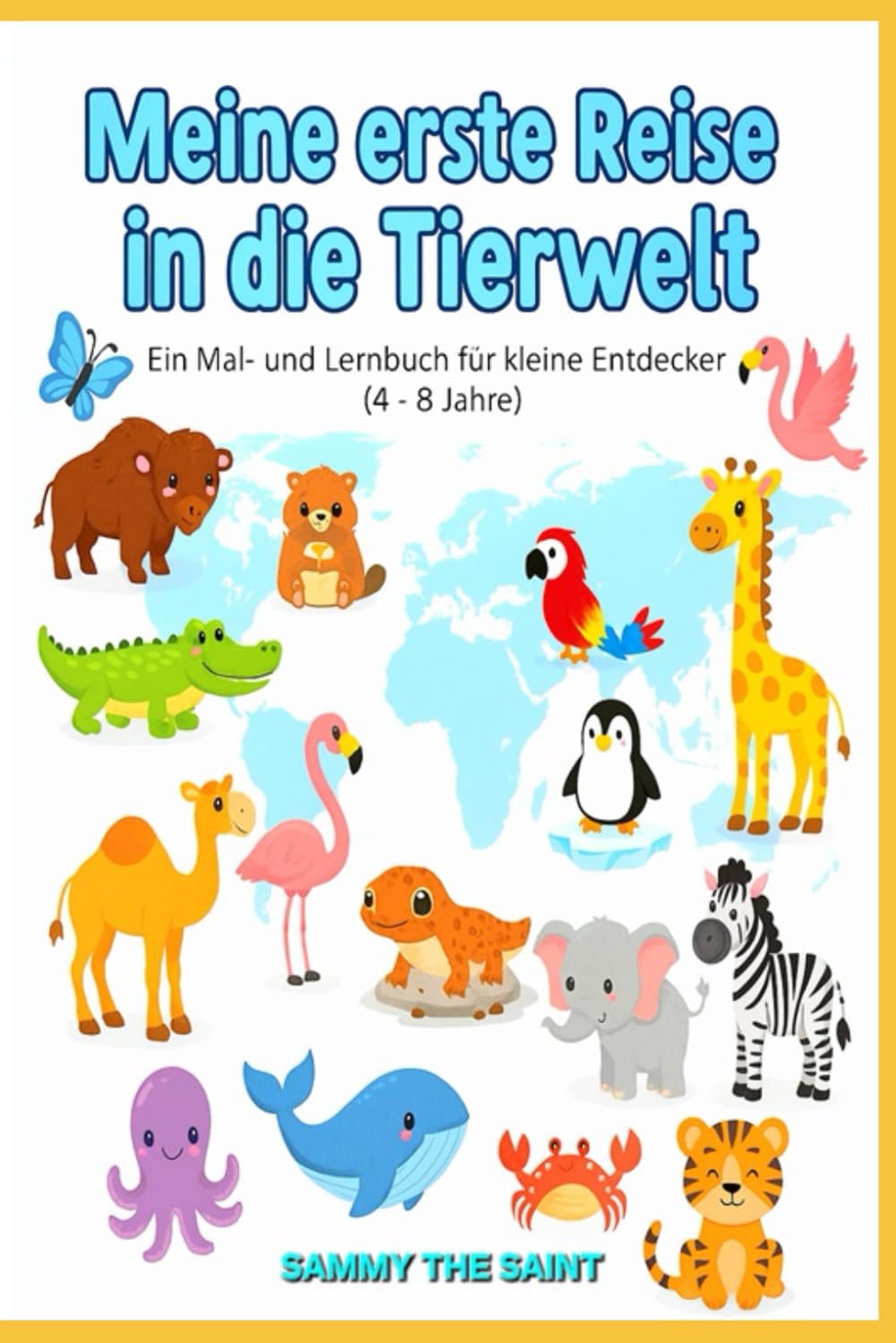 Meine erste Reise in die Tierwelt: Ein Mal- und Lernbuch für kleine Entdecker