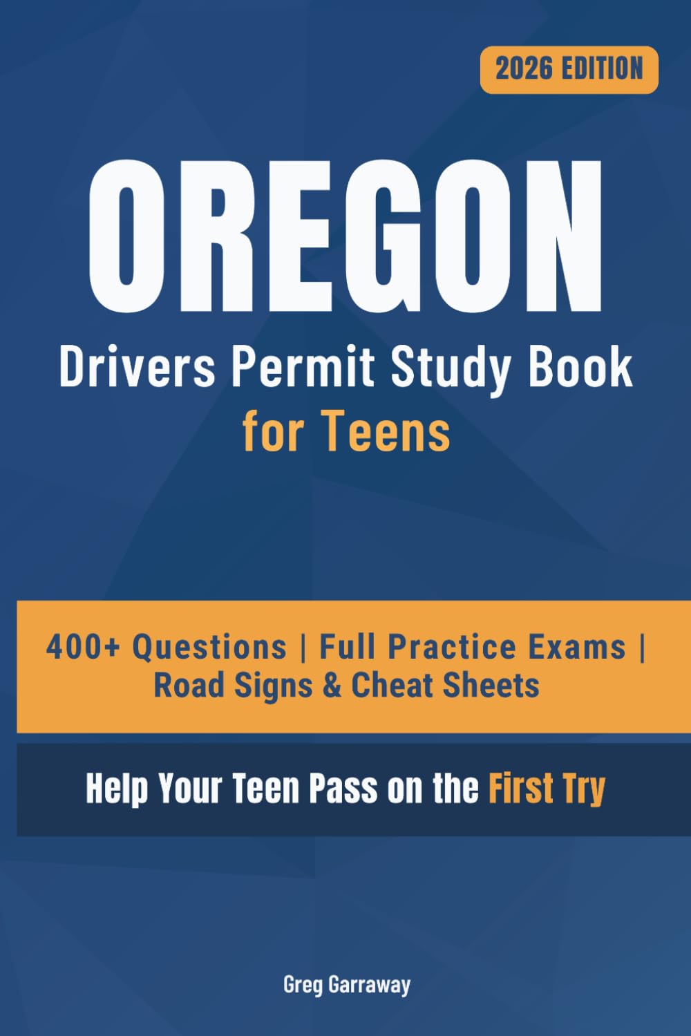 Oregon Drivers Manual Study Book for Teens: 400+ Practice Questions with Detailed Explanations, Road Signs, Cheat Sheets and Full Practice Exams to Help Your Teen Pass on the First Try