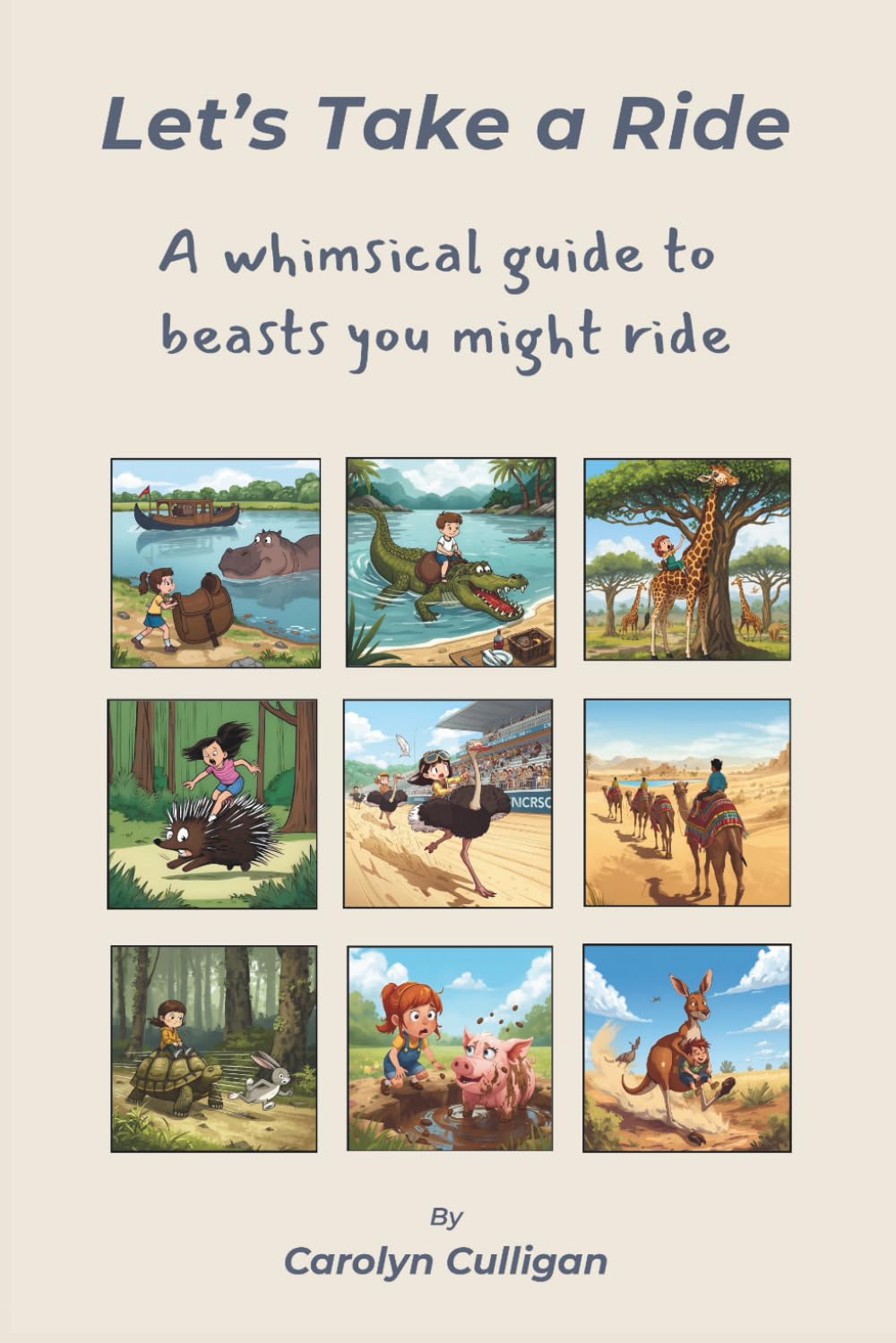 Let's Take a Ride: A Whimsical Guide to Beasts You Might Ride