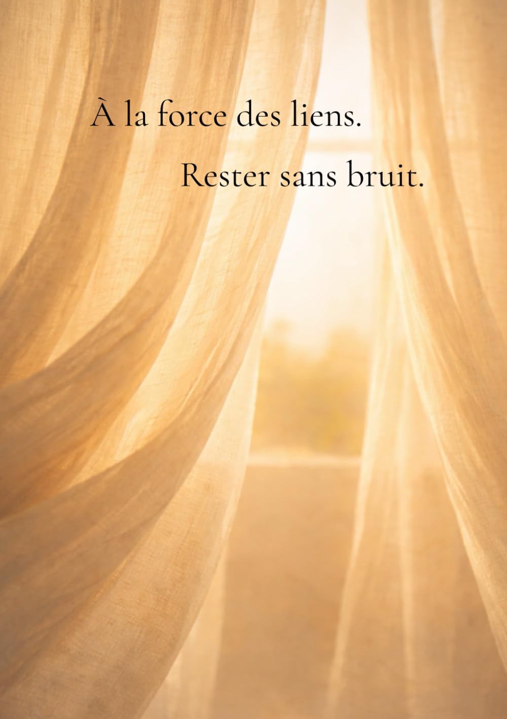 À la force des liens: Rester sans bruit