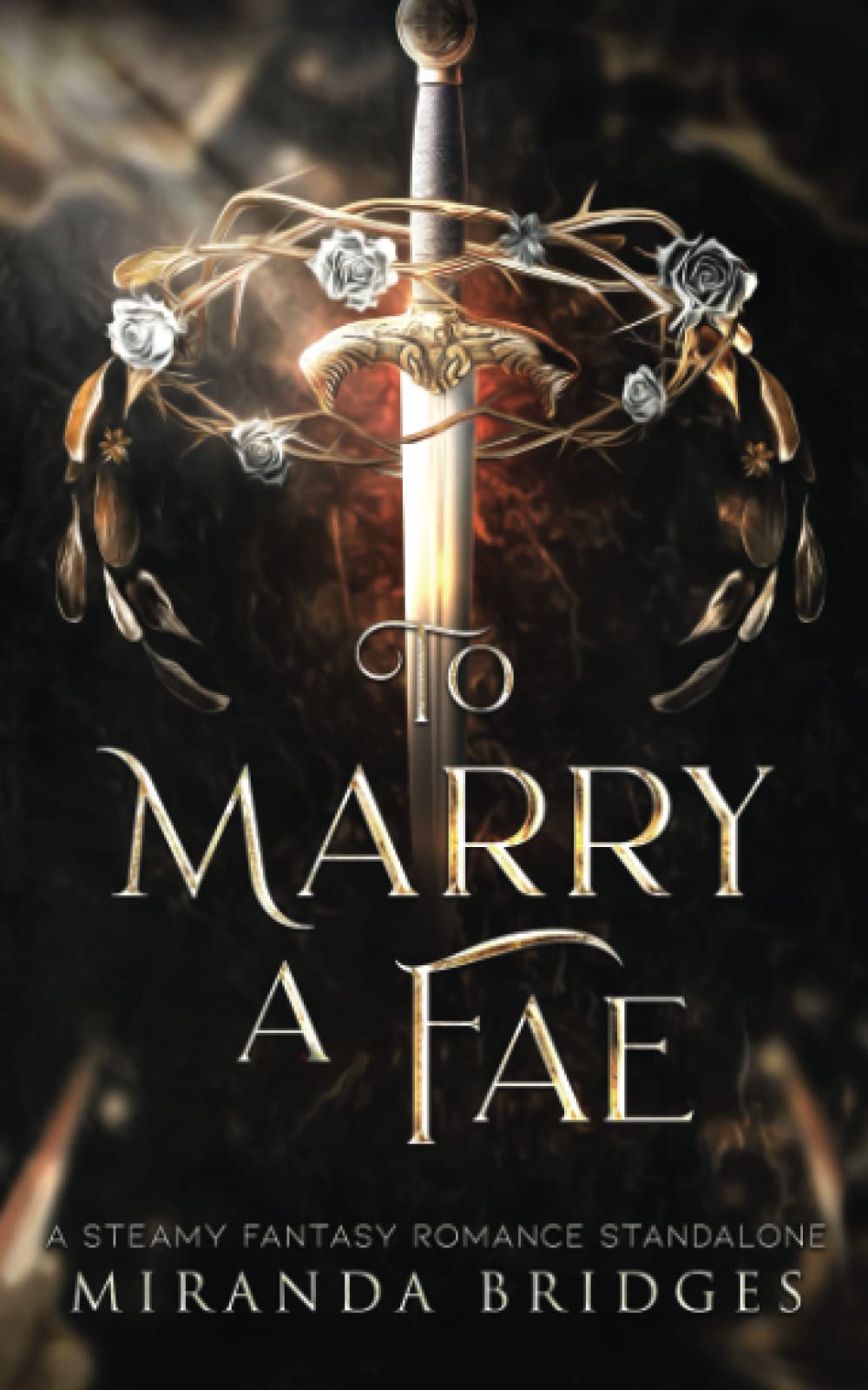 To Marry a Fae: A Steamy Fantasy Romance Standalone