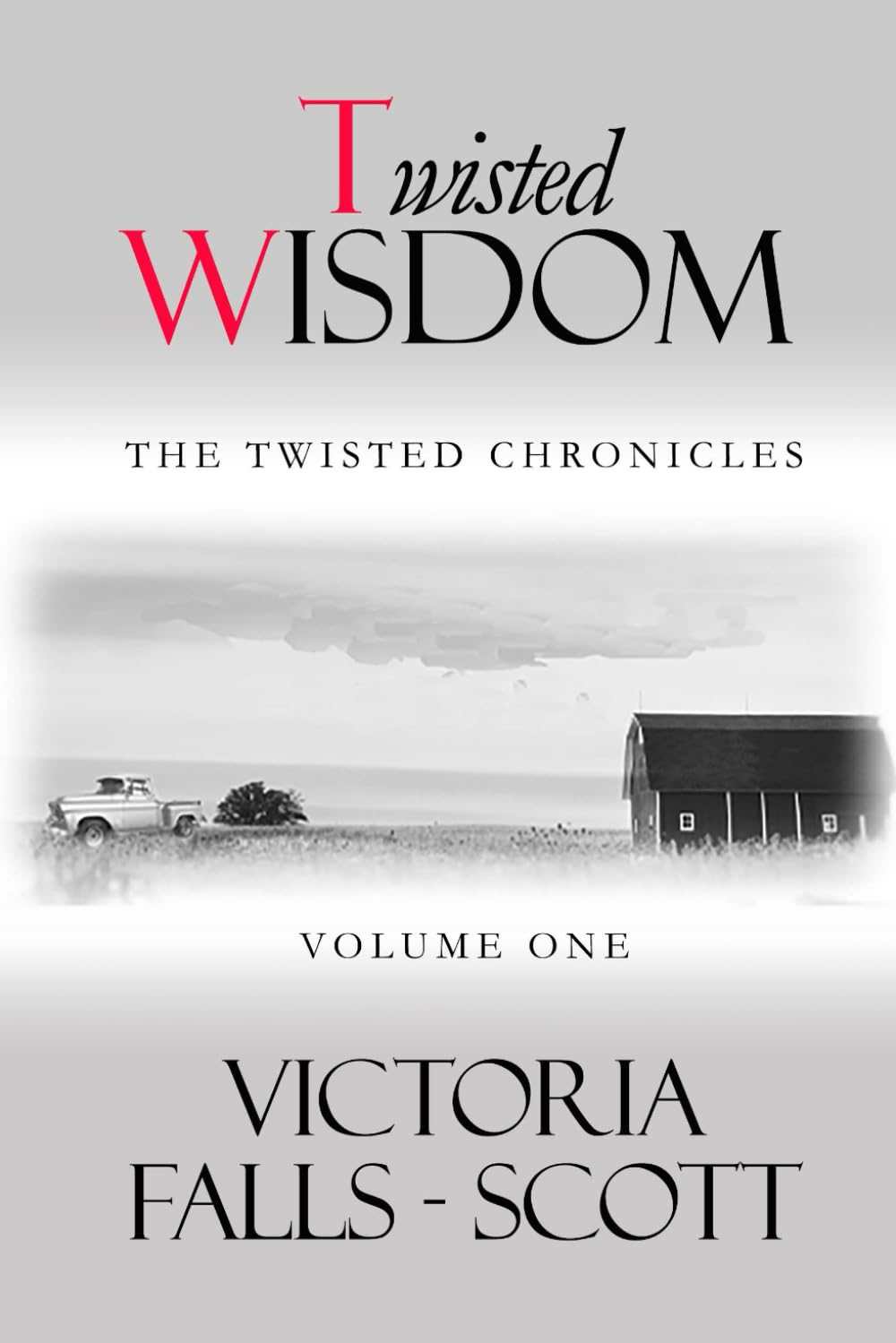 Twisted Wisdom: The Twisted Chronicles One